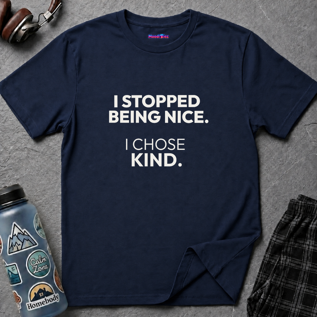 Text "I stopped being nice. I chose kind" in clean modern font.