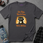 "I'm Fine This Is Fine We're All Fine" Fried Owl T-Shirt