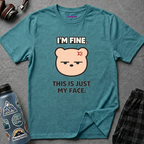 "I'm Fine. This Is Just My Face." Deadpan Bear T‑Shirt