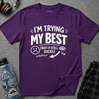 "I'm Trying My Best (But It Still Sucks)" T-Shirt
