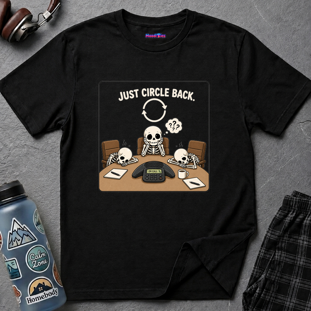 Three skeletons slumped at a conference table around a speakerphone, one rubbing its skull; central text 'JUST CIRCLE BACK.'