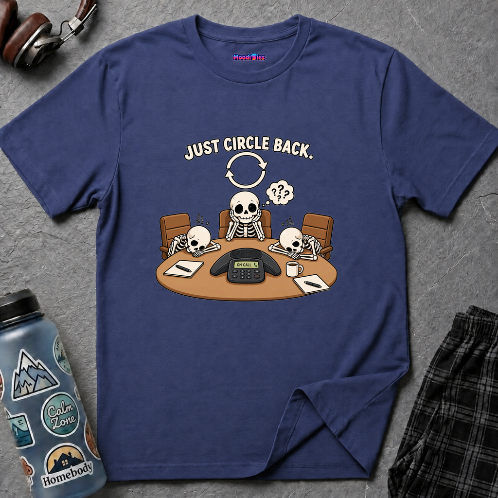 "Just Circle Back" Eternal Meeting T-Shirt