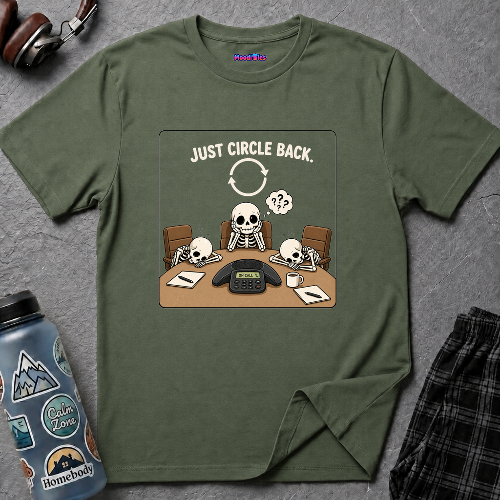 "Just Circle Back" Eternal Meeting T-Shirt
