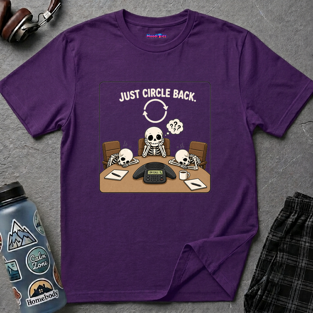 "Just Circle Back" Eternal Meeting T-Shirt