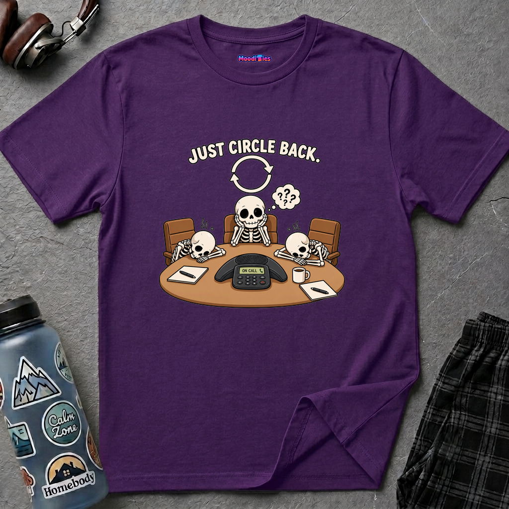 "Just Circle Back" Eternal Meeting T-Shirt