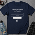 "Logging On to Avoid My Thoughts" T-Shirt