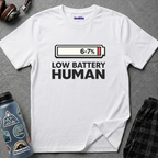 "Low Battery Human" T-Shirt