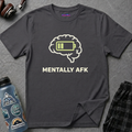 "Mentally AFK" Low Energy Brain T-Shirt