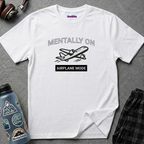 "Mentally on Airplane Mode" T-Shirt