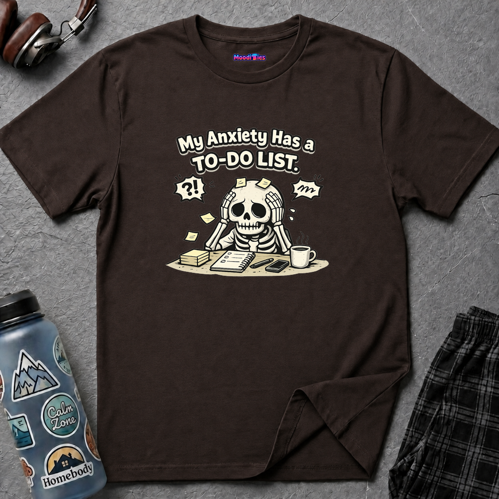 "My Anxiety Has a To-Do List" T-Shirt