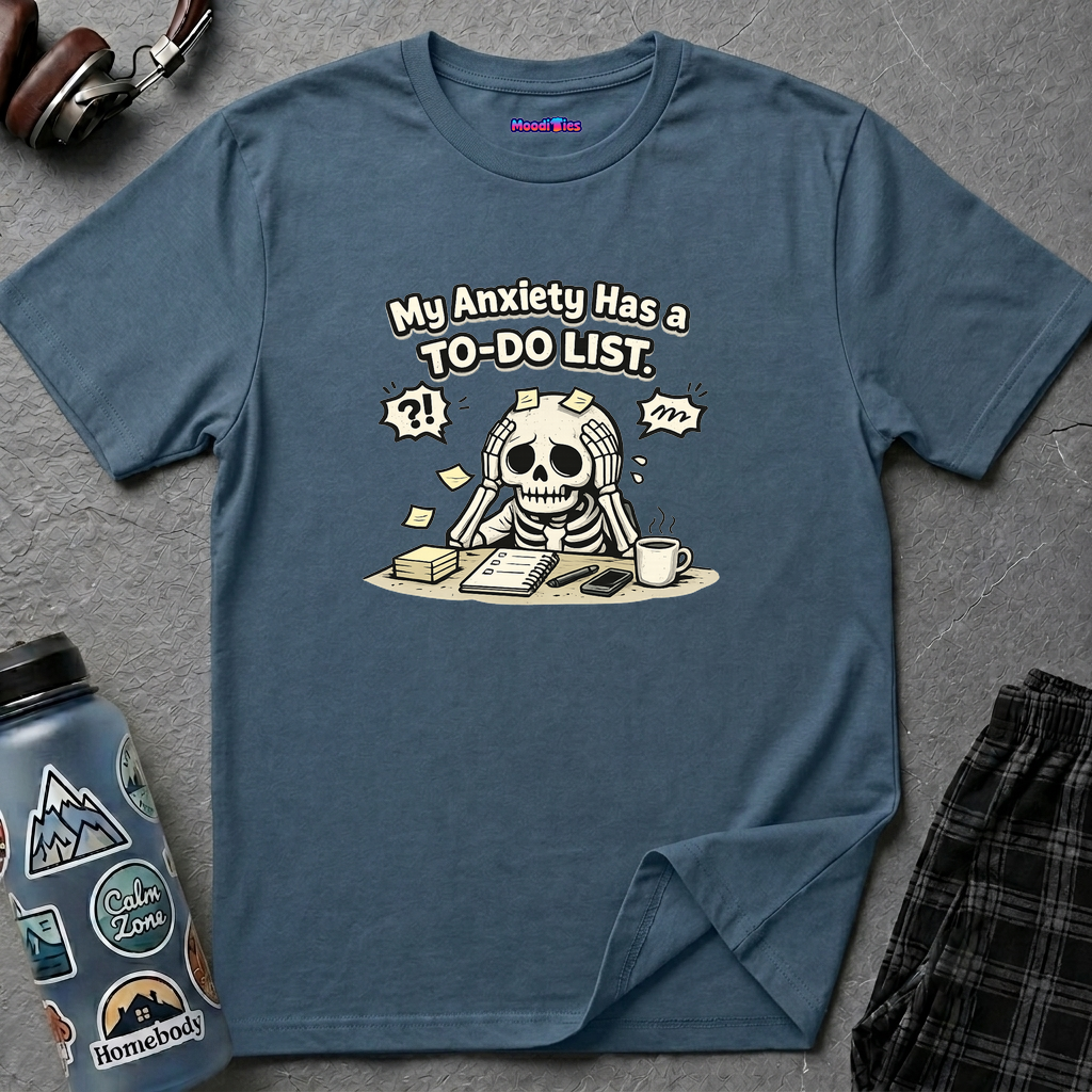 "My Anxiety Has a To-Do List" T-Shirt