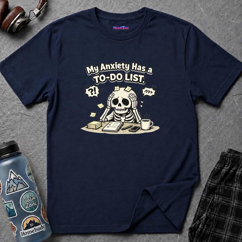 "My Anxiety Has a To-Do List" T-Shirt