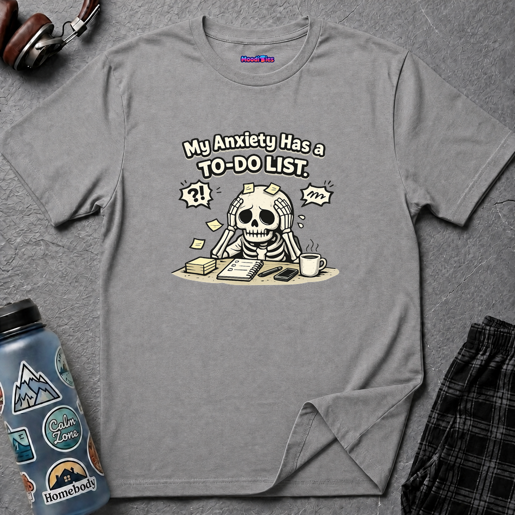 "My Anxiety Has a To-Do List" T-Shirt