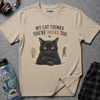"My Cat Thinks You're Weird Too." Grumpy Cat T-Shirt