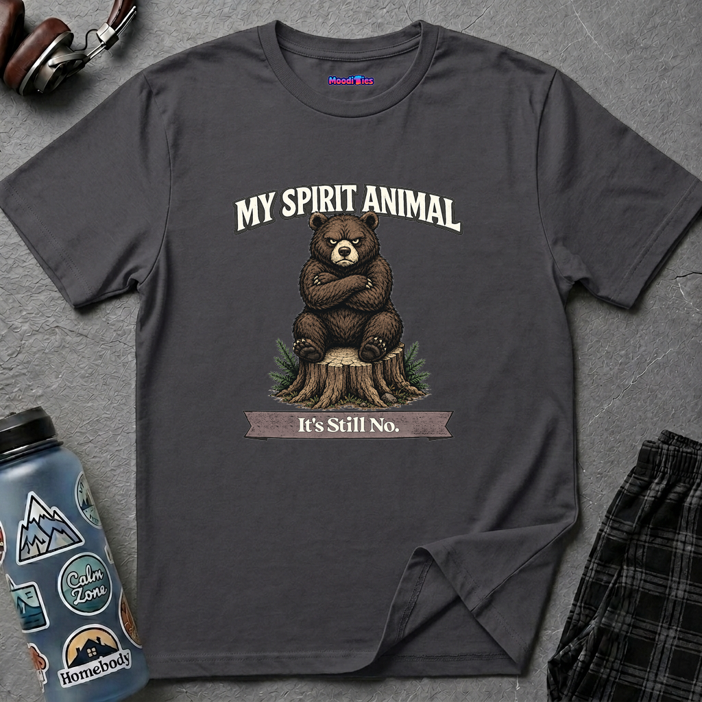 "My Spirit Animal: Bear (It's Still No)" T-Shirt