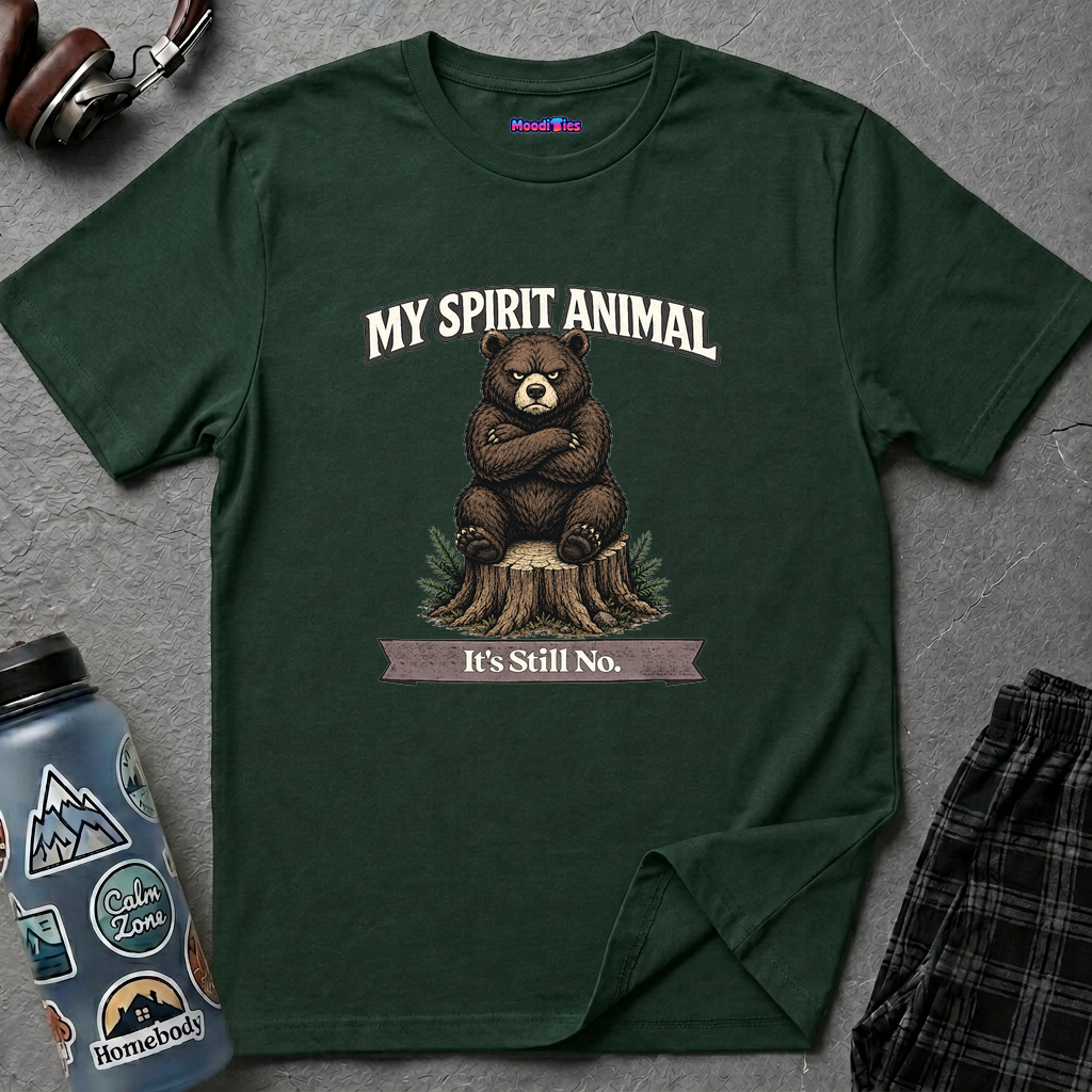 "My Spirit Animal: Bear (It's Still No)" T-Shirt