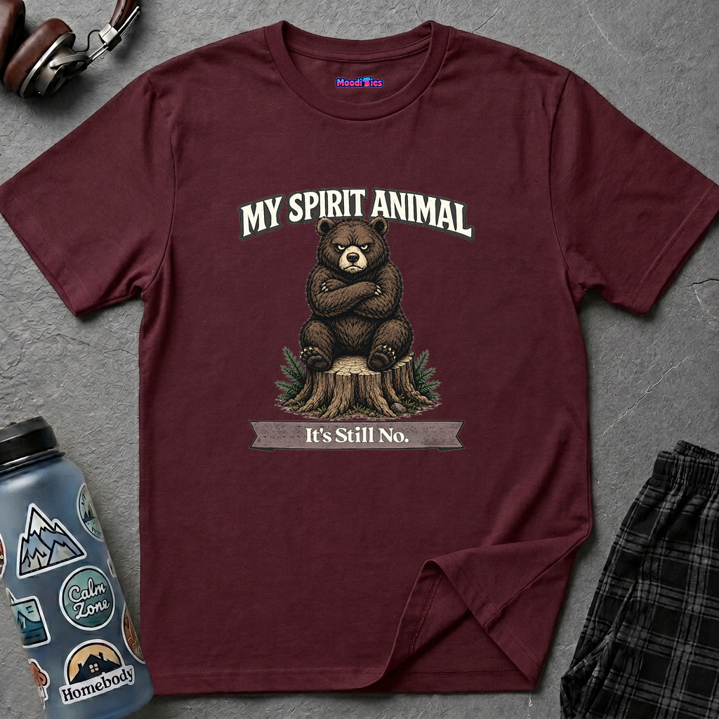 "My Spirit Animal: Bear (It's Still No)" T-Shirt