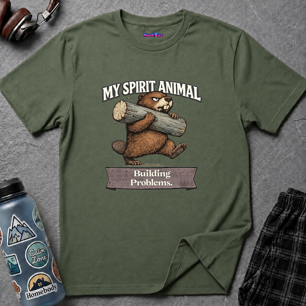 "My Spirit Animal: Beaver (Building Problems)" T-Shirt