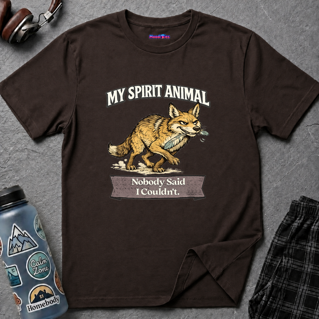 "My Spirit Animal: Coyote (Nobody Said I Couldn't)" T-Shirt