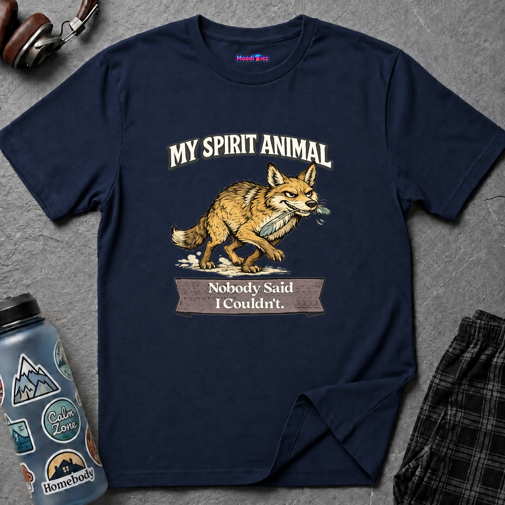 "My Spirit Animal: Coyote (Nobody Said I Couldn't)" T-Shirt