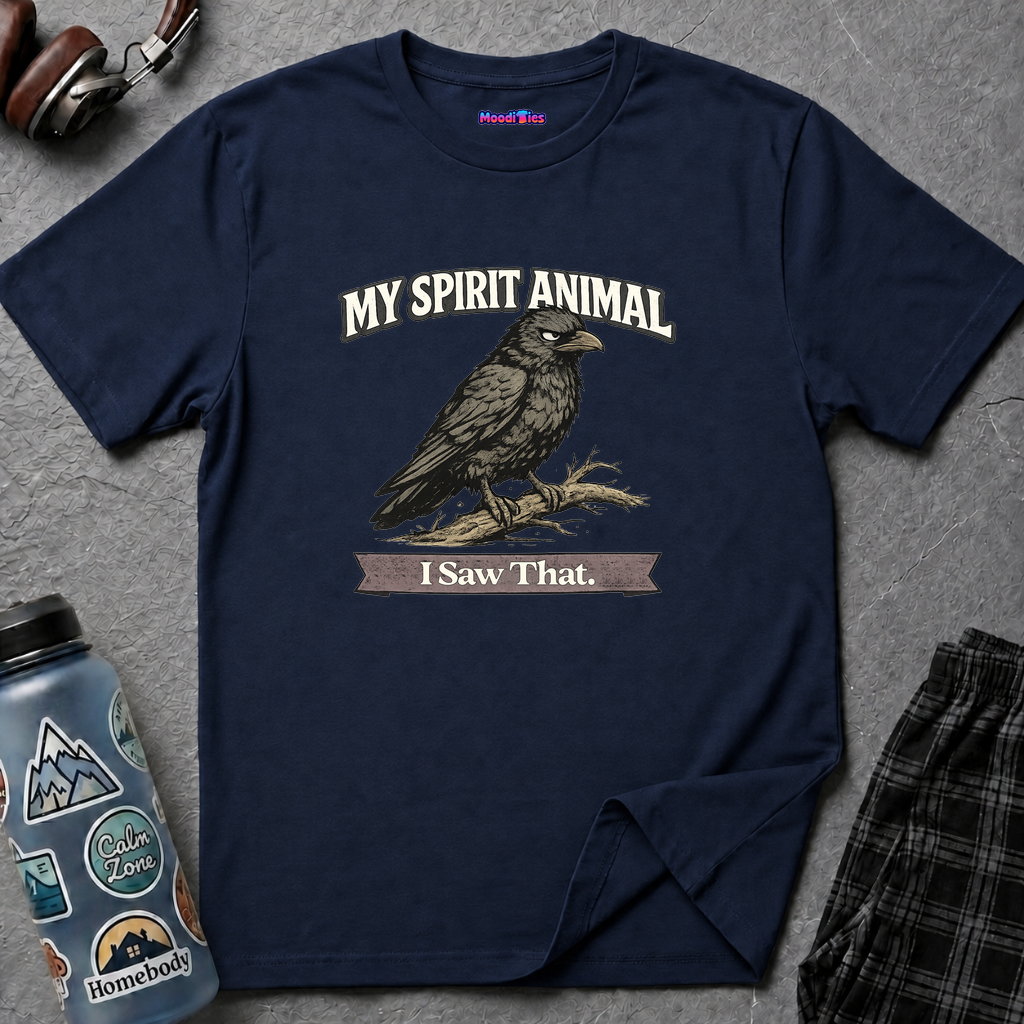 "My Spirit Animal: Crow (I Saw That)" T-Shirt