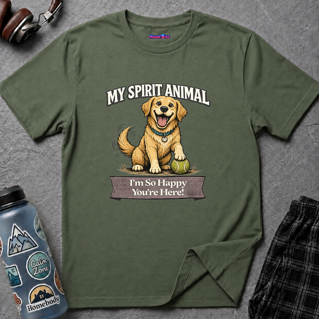 "My Spirit Animal: Dog (I'm So Happy You're Here)" T-Shirt