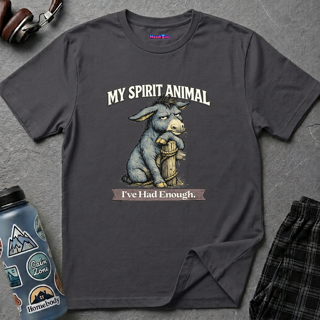 "My Spirit Animal: Donkey (I've Had Enough)" T-Shirt