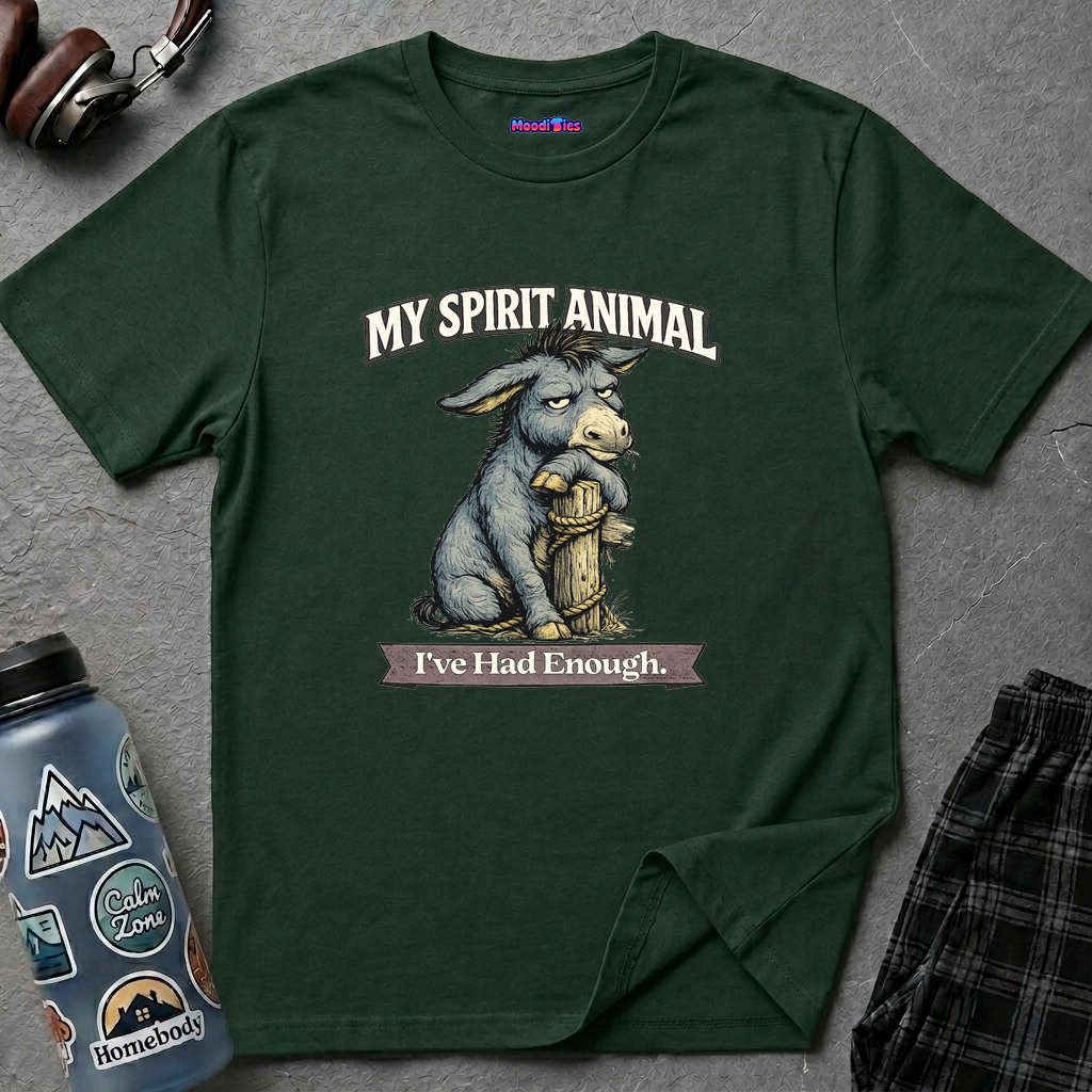 "My Spirit Animal: Donkey (I've Had Enough)" T-Shirt