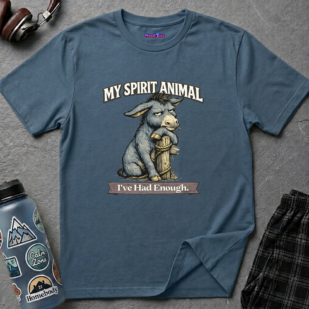 "My Spirit Animal: Donkey (I've Had Enough)" T-Shirt