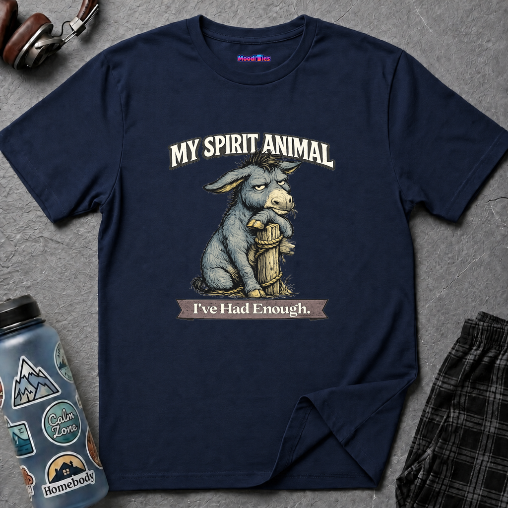 "My Spirit Animal: Donkey (I've Had Enough)" T-Shirt