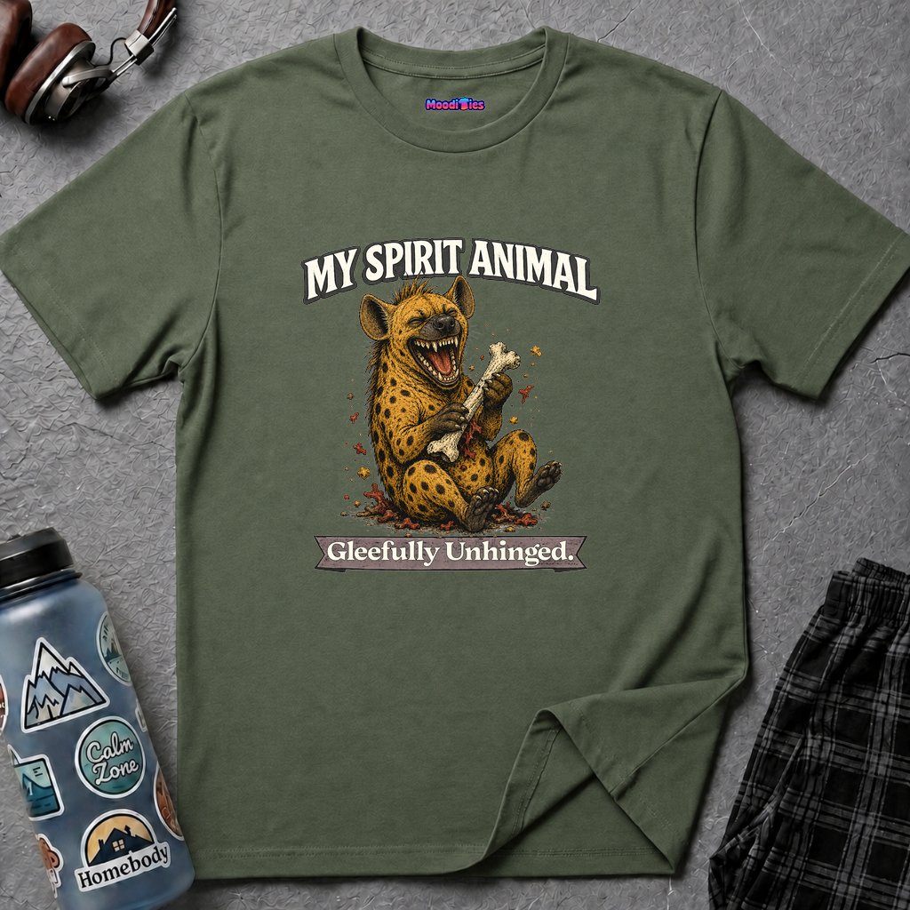 "My Spirit Animal: Hyena (Gleefully Unhinged)" T-Shirt