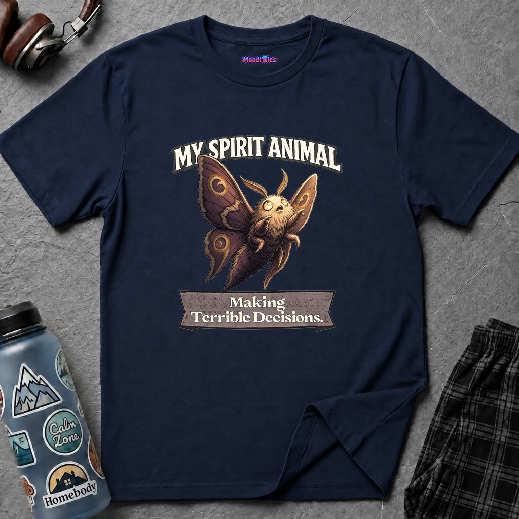 "My Spirit Animal: Moth (Making Terrible Decisions)" T-Shirt