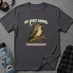"My Spirit Animal: Owl (Too Tired To Care)" T-Shirt