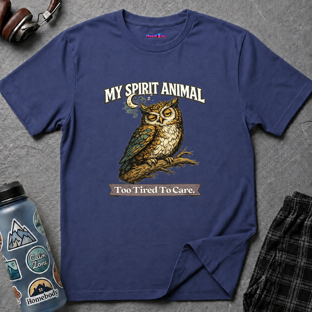 "My Spirit Animal: Owl (Too Tired To Care)" T-Shirt
