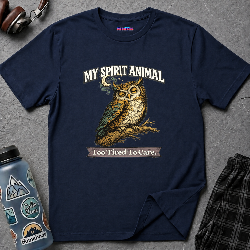 "My Spirit Animal: Owl (Too Tired To Care)" T-Shirt