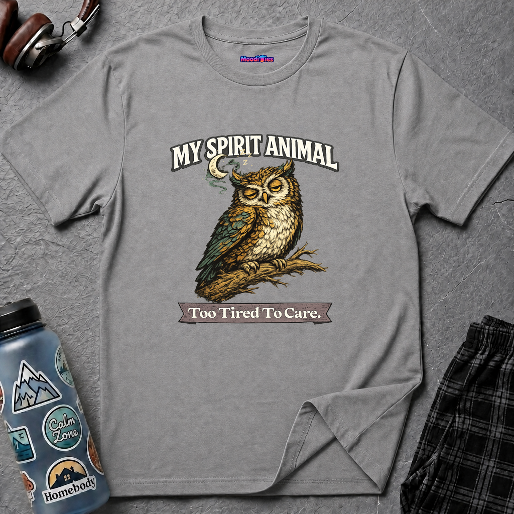 "My Spirit Animal: Owl (Too Tired To Care)" T-Shirt