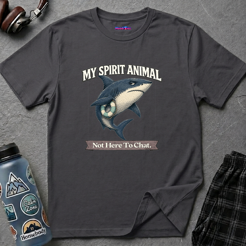 "My Spirit Animal: Shark (Not Here To Chat)" T-Shirt