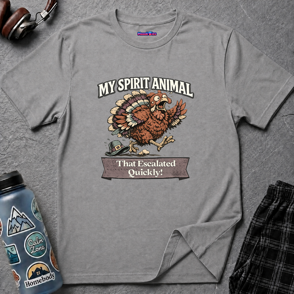 "My Spirit Animal: Turkey (That Escalated Quickly)" T-Shirt