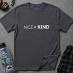 "Nice Not Equal To Kind" T-Shirt