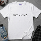"Nice Not Equal To Kind" T-Shirt