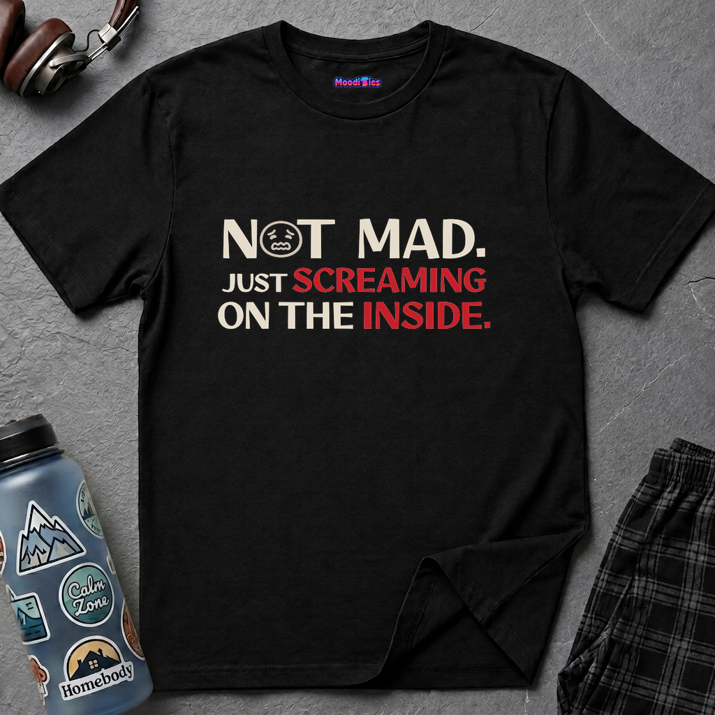 "Not Mad. Just Screaming on the Inside." T-Shirt