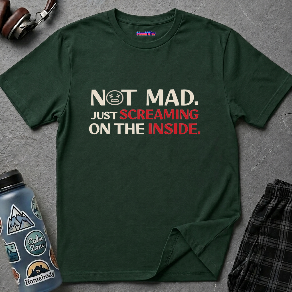 "Not Mad. Just Screaming on the Inside." T-Shirt