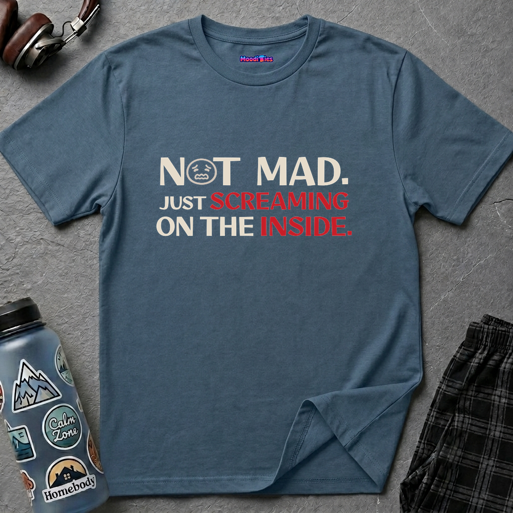 "Not Mad. Just Screaming on the Inside." T-Shirt