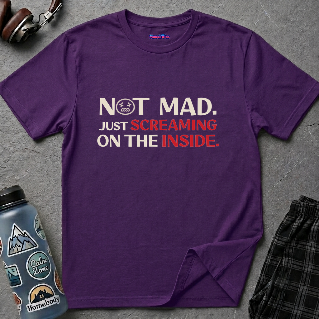 "Not Mad. Just Screaming on the Inside." T-Shirt