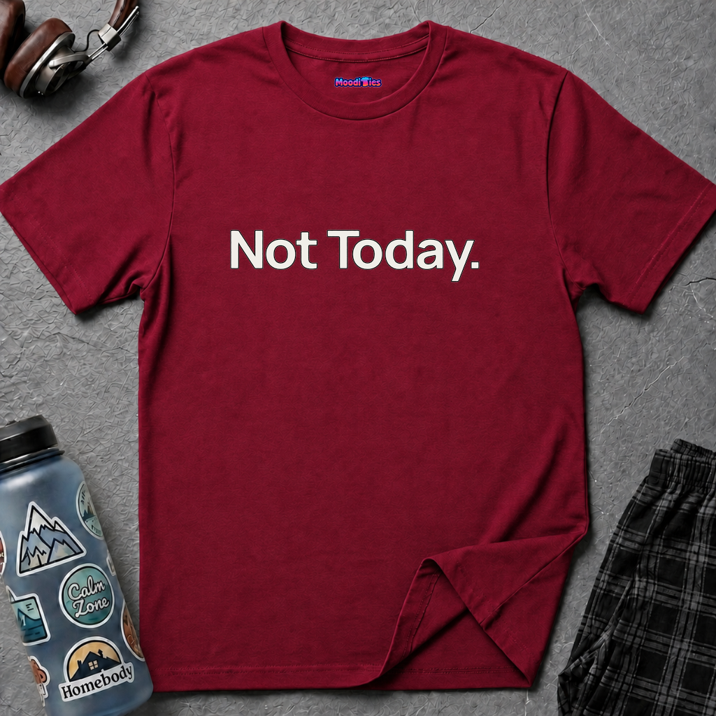 "Not Today." T-Shirt
