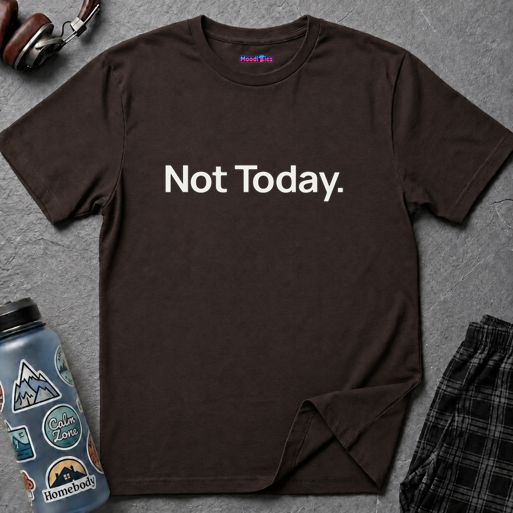 "Not Today." T-Shirt