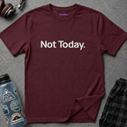 "Not Today." T-Shirt