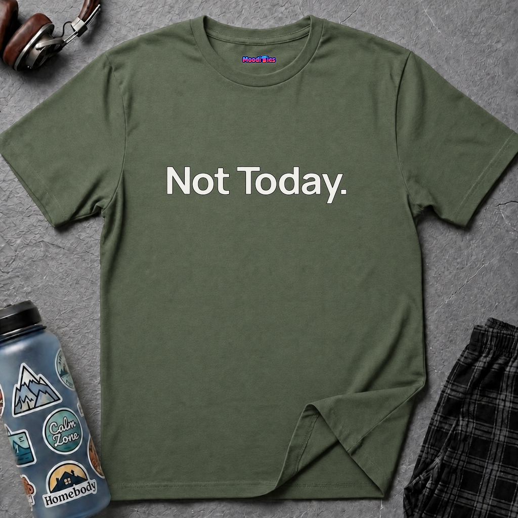 "Not Today." T-Shirt