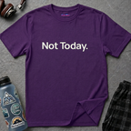 "Not Today." T-Shirt