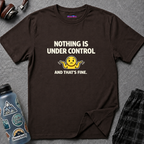 "Nothing Is Under Control And That's Fine" Shrug Emoji T-Shirt